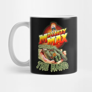 Mighty Max Crushes The Hand Mug